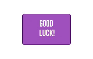 
			                        			Good Luck