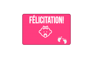 
			                        			Félicitation naissance fille